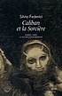 Caliban et la sorcière : femmes, corps et accumulation... 저자: Silvia Federici