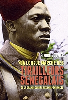 La longue marche des tirailleurs sénégalais : de la Grande Guerre aux indépendances
