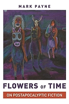 Flowers of time : on post-apocalypticfiction