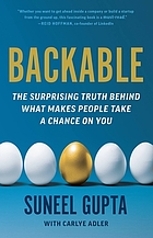 Backable : the surprising truth behind what makes people take a chance on you