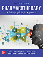 PHARMACOTHERAPY : a pathophysiologic approach, eleventh edition.