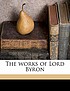 Works of lord byron. by George Gordon Byron Byron