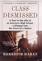 Class dismissed : senior year at an American high school