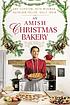 An Amish Christmas Bakery : four stories by  Amy Clipston 