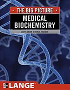 The big picture : medical biochemistry