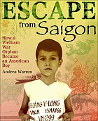 Escape from Saigon : how a Vietnam War orphan became an American boy