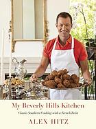 My Beverly Hills kitchen : classic Southern cooking with a French twist