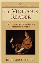 The virtuous reader (studies in theological interpretation) : old testament narrative and interpretive virtue