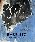 Georg Baselitz : la grande notte in bianco