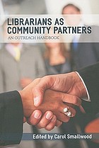Librarians as community partners : an outreach handbook