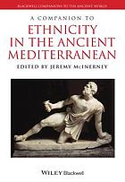 A companion to ethnicity in the ancient Mediterranean