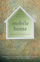 Mobile Home : A Memoir in Essays.