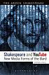 Shakespeare and YouTube : new media forms of the... by  Stephen O'Neill 