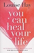 You can heal your life. ผู้แต่ง: Louise L Hay
