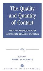 The quality and quantity of contact : African Americans and Whites on college campuses