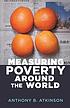 Measuring poverty around the world by Anthony Barnes Atkinson