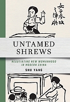 Front cover image for Untamed shrews : negotiating new womanhood in modern China
