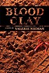 Blood clay : a novel by  Valerie Nieman 