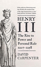 Henry III : the rise to power and personal rule, 1207-1258