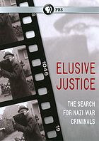 Elusive justice : the search for Nazi war criminals