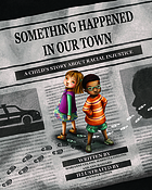 Something happened in our town : a child's story about racial injustice