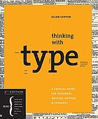 Thinking with type: a critical guide for designers, writers, editors, & students.
