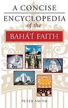 A concise encyclopedia of the Baha'i faith