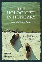 The Holocaust in Hungary : seventy years later