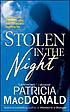 Stolen in the night. by Patricia Macdonald