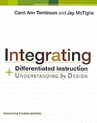 Integrating differentiated instruction & understanding by design : connecting content and kids