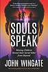 Souls speak : missing children reveal their serial... by  John Wingate 