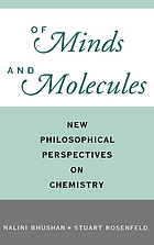 Of minds and molecules : new philosophical perspectives on chemistry