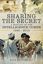 Sharing the secret : the history of the Intelligence Corps 1940-2010