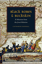 Black robes & buckskin : a selection from the Jesuit Relations