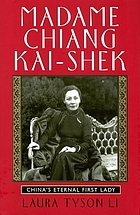 Madame Chiang Kai-Shek : China's eternal first lady
