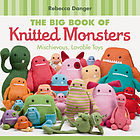 The big book of knitted monsters mischievous, lovable toys