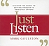 Just listen : discover the secret to getting through... by Mark Goulston