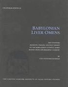 Babylonian liver omens : the chapters Manzāzu, Padānu and Pān tākalti of the Babylonian extispicy series mainly from Aššurbanipal's library
