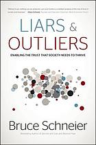 Liars and outliers : enabling the trust that society needs to thrive