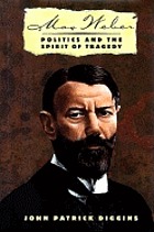 Max Weber : politics and the spirit of tragedy.