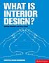 What is interior design?