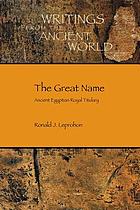 The great name : ancient Egyptian royal titulary