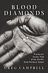 Blood diamonds: tracing the deadly path of the... by Greg Campbell