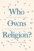 Who owns religion? : scholars and their publics in the late twentieth century