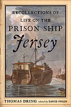 Recollections of life on the prison ship Jersey in 1782 : a revolutionary war-era manuscript