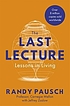 The Last Lecture : Lessons in Living by Randy Pausch