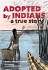 Adopted by Indians : a true story by  Thomas Jefferson Mayfield 