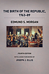 The birth of the Republic, 1763-89 作者： Edmund S Morgan