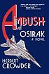 Ambush at Osirak : a novel by  Herbert Crowder 