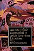 An interethnic companion to Asian American literature by King-Kok Cheung